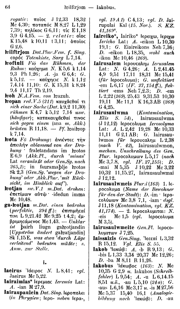 Wilhelm Streitberg 1910: Gotisch-Griechisch-Deutsches Wrterbuch p. 64.