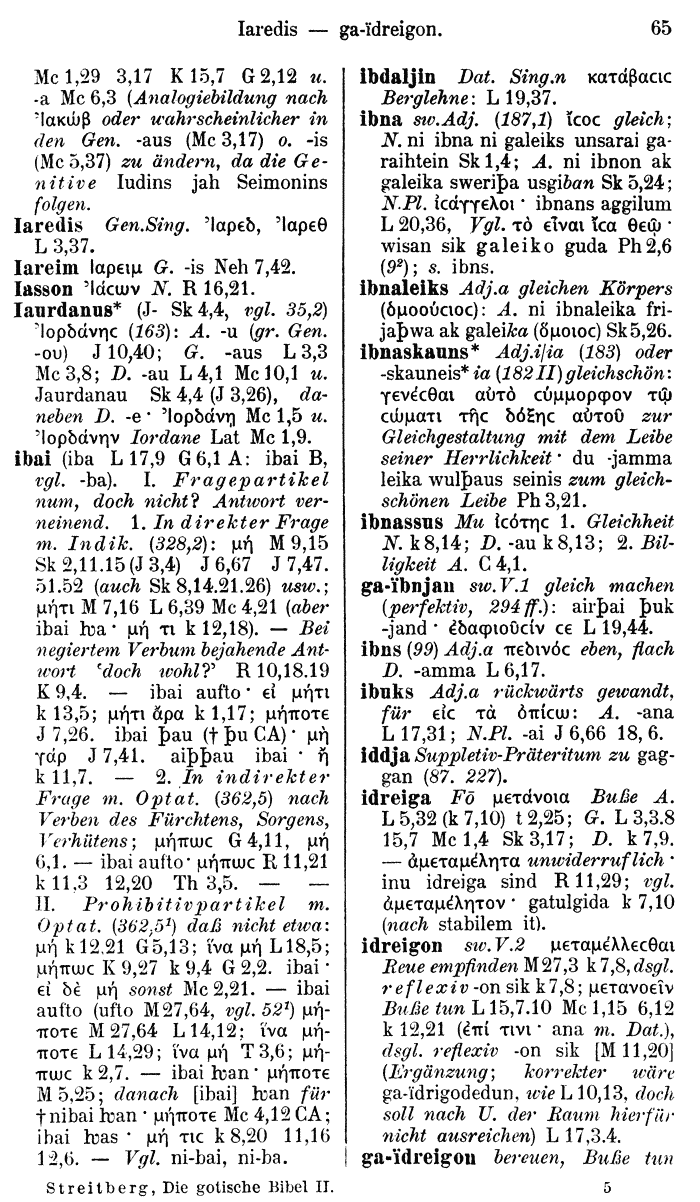 Wilhelm Streitberg 1910: Gotisch-Griechisch-Deutsches Wrterbuch p. 65.