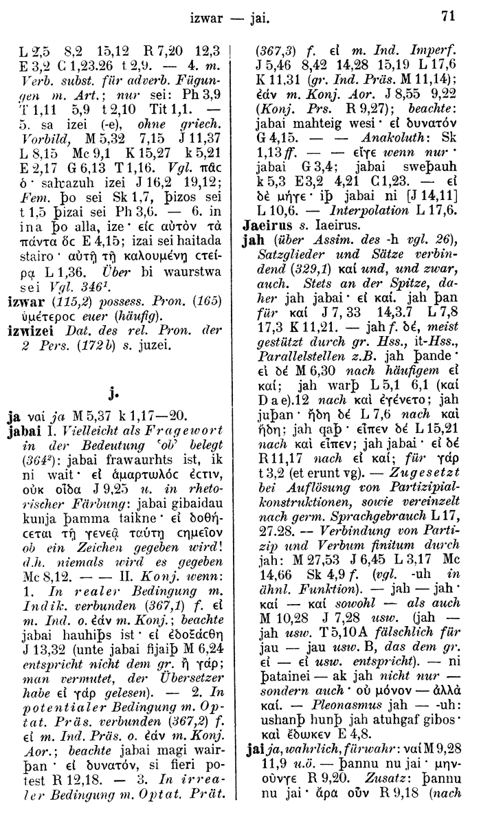 Wilhelm Streitberg 1910: Gotisch-Griechisch-Deutsches Wrterbuch p. 71.