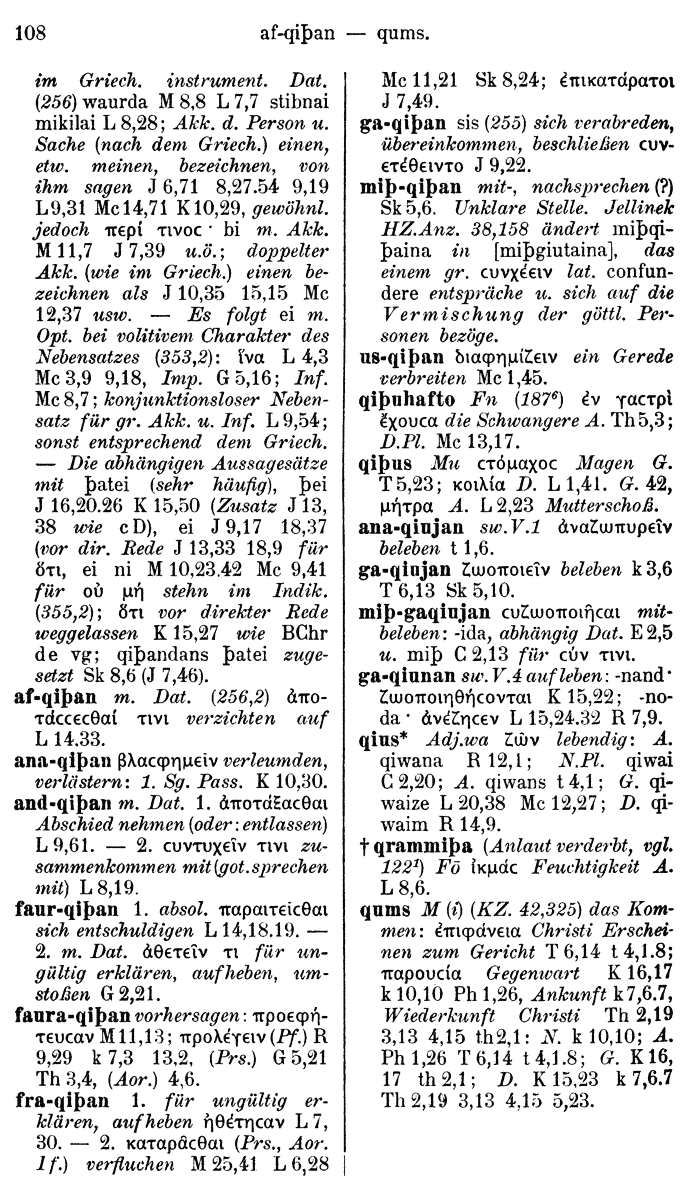 Wilhelm Streitberg 1910: Gotisch-Griechisch-Deutsches Wrterbuch p. 108.