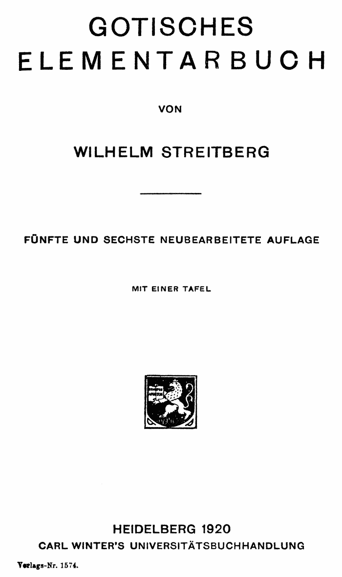 Wilhelm Streitberg 1920: Gotisches Elementarbuch p. iii.