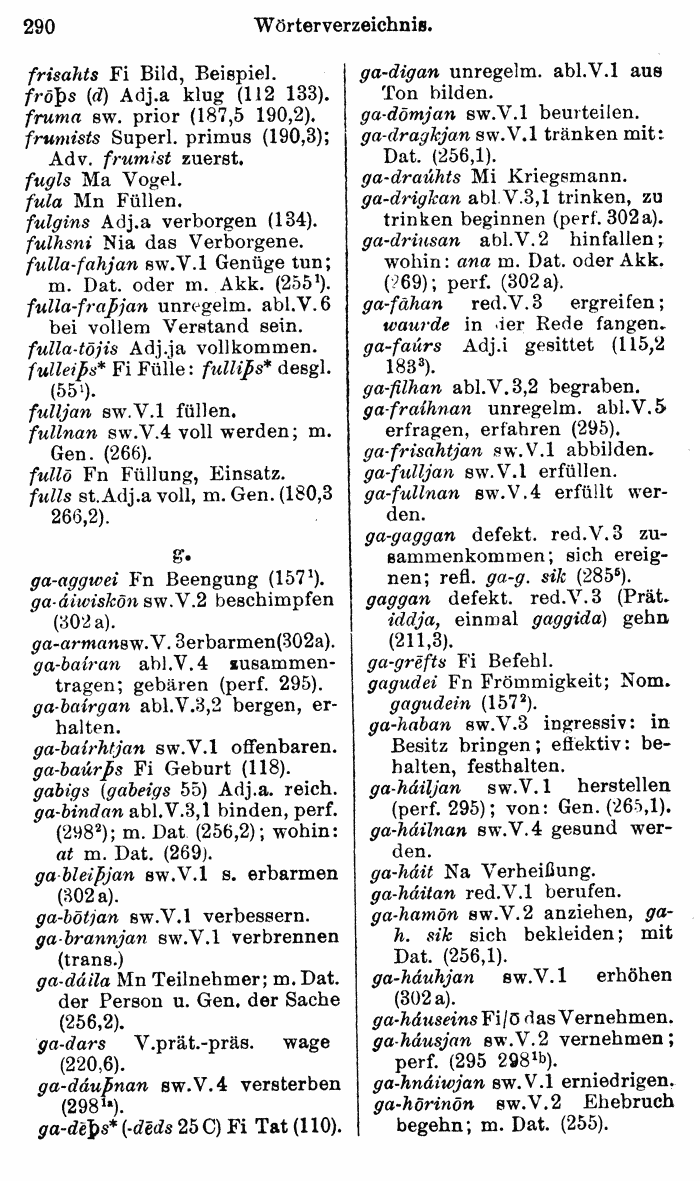 Wilhelm Streitberg 1920: Gotisches Elementarbuch p. 290.